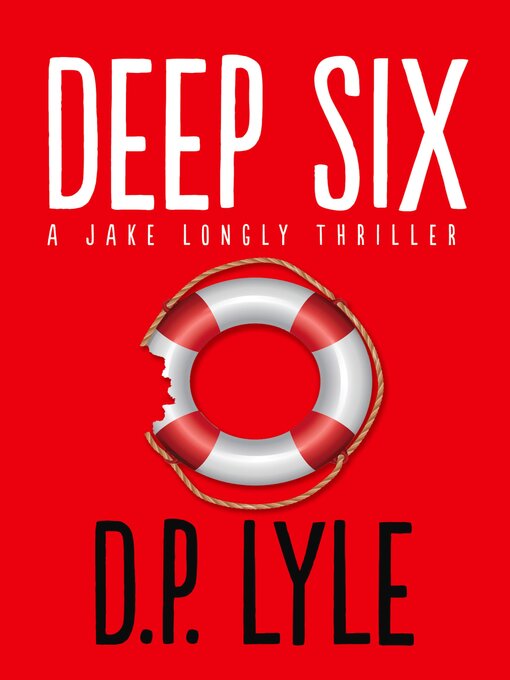 Title details for Deep Six by D. P. Lyle - Available